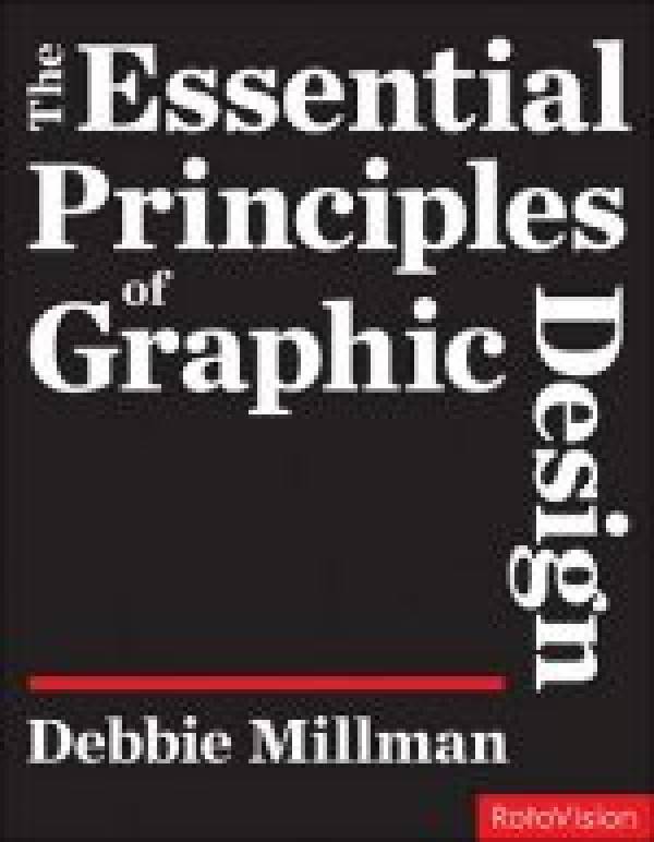 Debbie Millman: ESSENTIAL PRINCIPLES OF GRAPHIC DESIGN