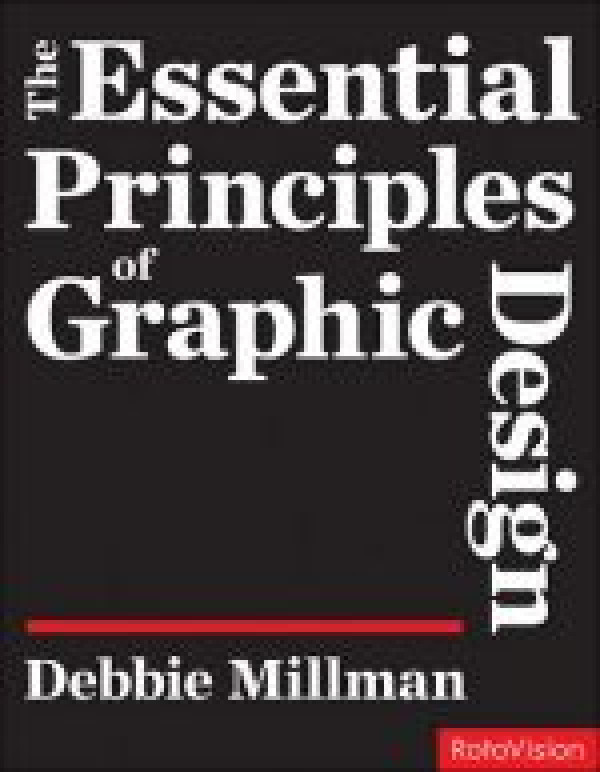 Debbie Millman: ESSENTIAL PRINCIPLES OF GRAPHIC DESIGN