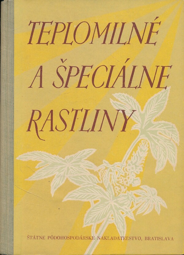 E. Špaldon a kol.: TEPLOMILNÉ A ŠPECIÁLNE RASTLINY