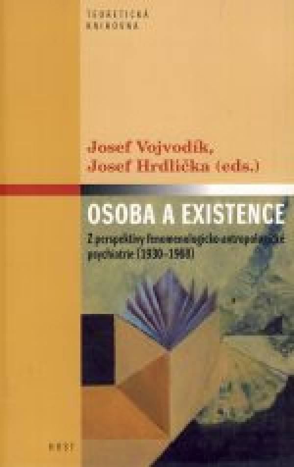 Josef Vojvodík, Josef Hrdlička: OSOBA A EXISTENCE