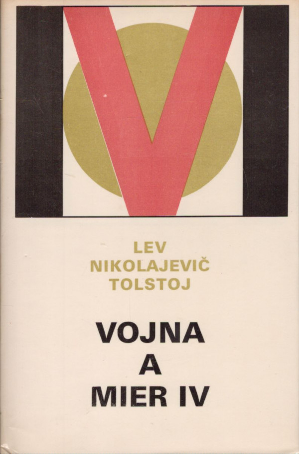 Lev Nikolajevič Tolstoj: VOJNA A MIER I-IV