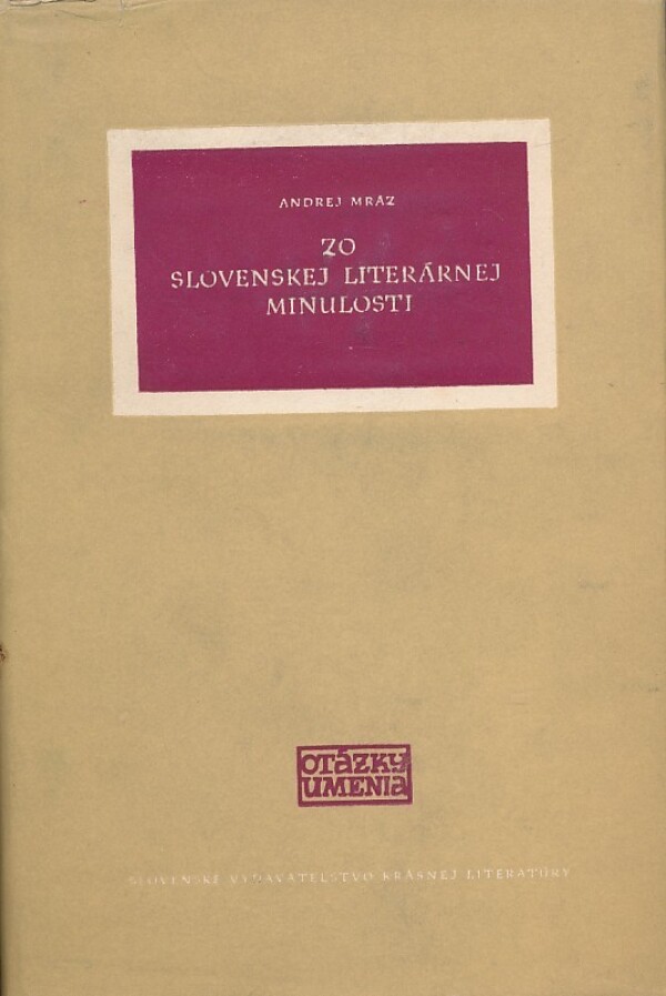 Andrej Mráz: ZO SLOVENSKEJ LITERÁRNEJ MINULOSTI