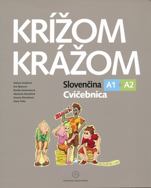 KRÍŽOM KRÁŽOM - SLOVENČINA A1 + A2 - CVIČEBNICA