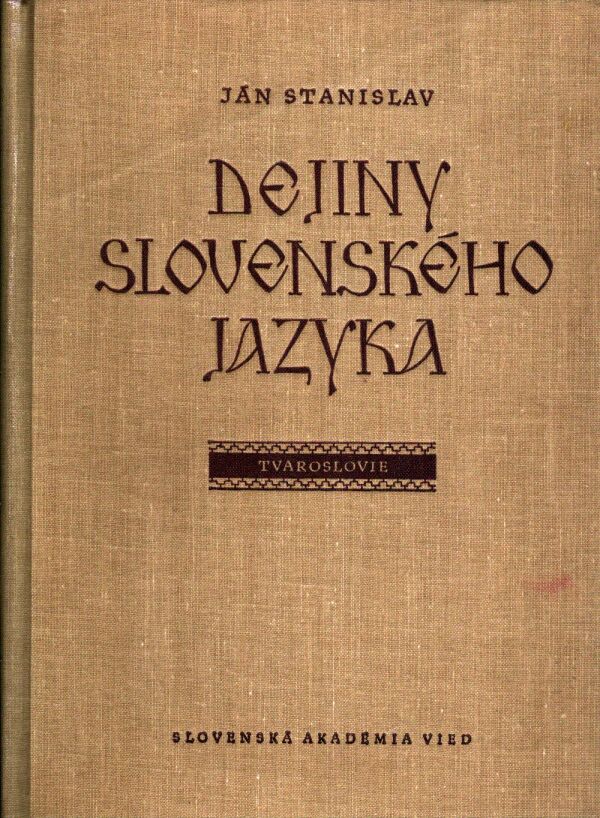Ján Stanislav: DEJINY SLOVENSKÉHO JAZYKA I-III