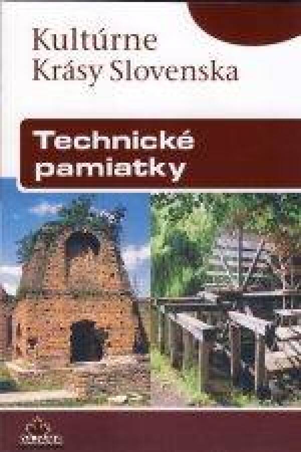 Ladislav Mlynka, Katarína Haberlandová: TECHNICKÉ PAMIATKY - KULTÚRNE KRÁSY SLOVENSKA