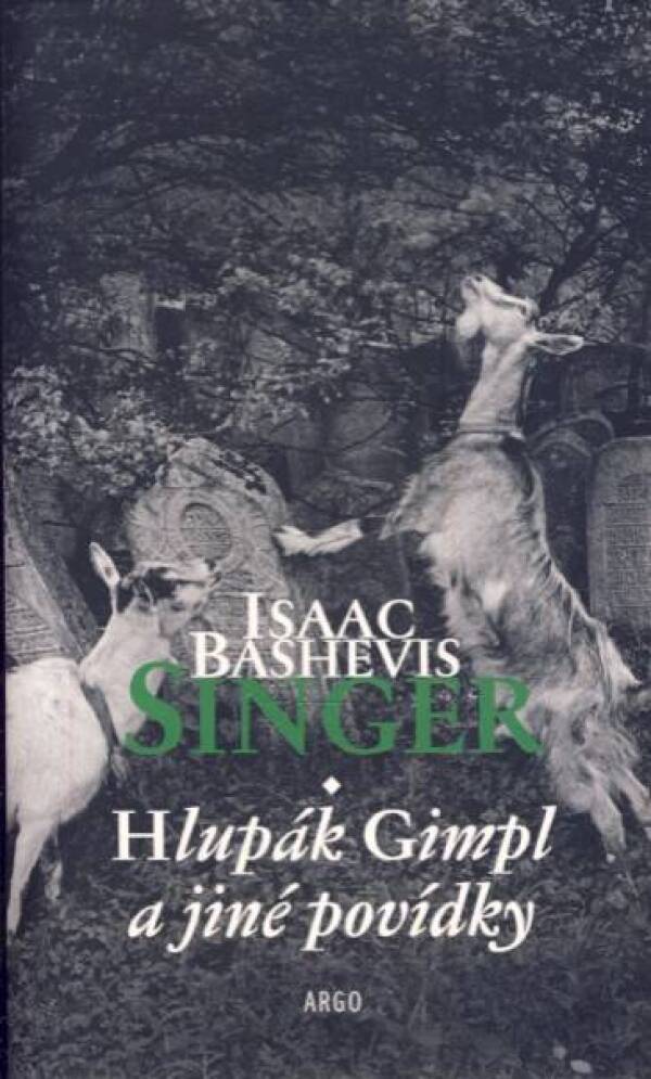 Isaac Bashevis Singer: HLUPÁK GIMPL A JINÉ POVÍDKY