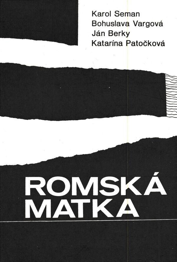 K. Seman, B. Vargová, J. Berky, K. Patočková: ROMSKÁ MATKA