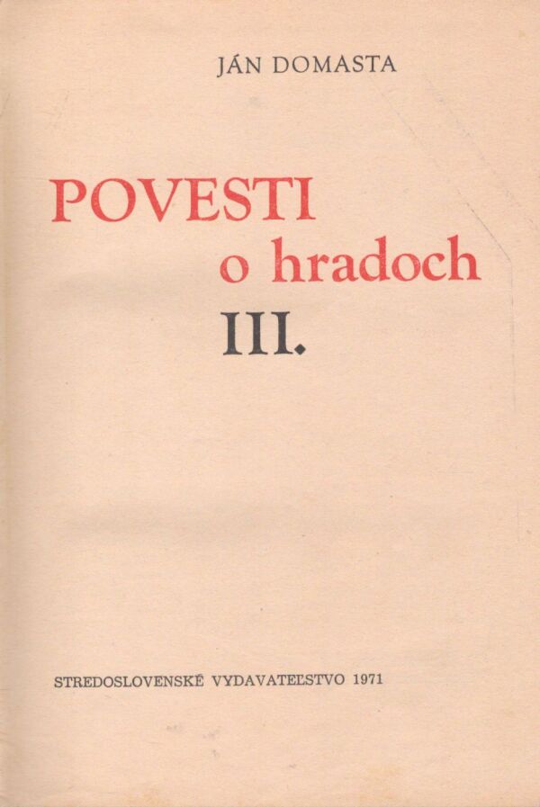 Ján Domasta: POVESTI O HRADOCH III.