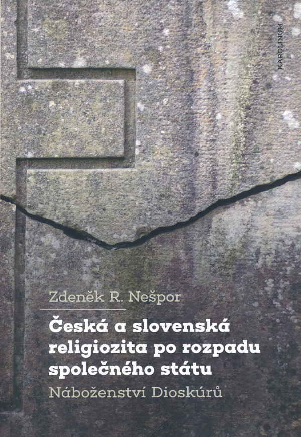 Zdeněk R. Nešpor: ČESKÁ A SLOVENSKÁ RELIGIOZITA PO ROZPADU SPOLEČNÉHO STÁTU