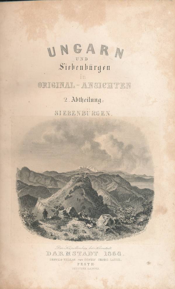 Ludwig Rohbock, JOhann Hunfalvy: UNGARN UND SIEBENBÜRGEN IN MALERISCHEN ORIGINAL ANSICHTEN I-III