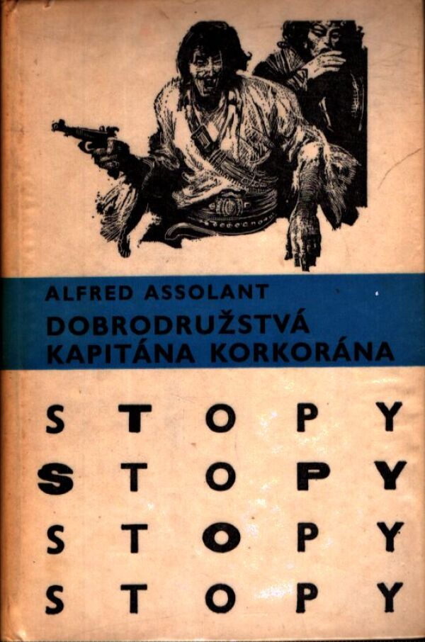 Alfred Assolant: DOBRODRUŽSTVÁ KAPITÁNA KORKORÁNA