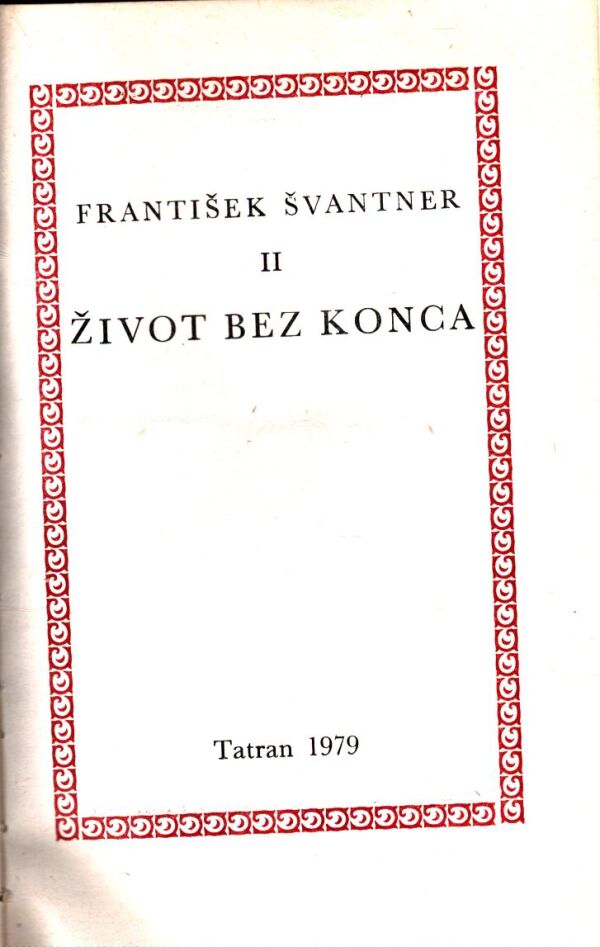 František Švantner: ŽIVOT BEZ KONCA