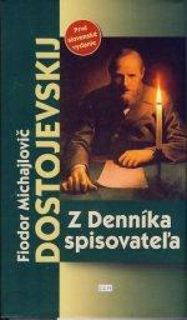 Fiodor Michajlovič Dostojevskij: Z DENNÍKA SPISOVATEĽA
