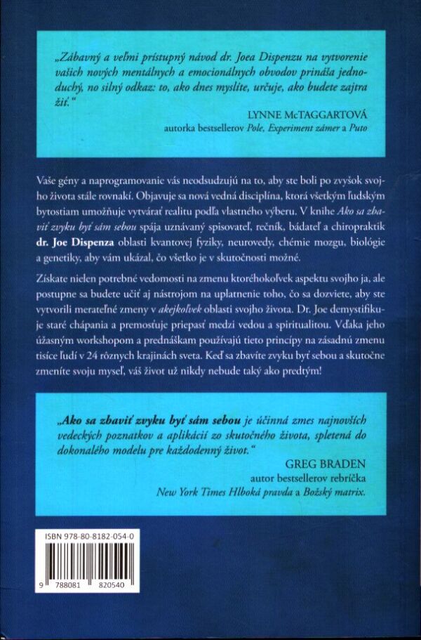 Joe Dispenza: AKO SA ZBAVIŤ ZVYKU BYŤ SÁM SEBOU