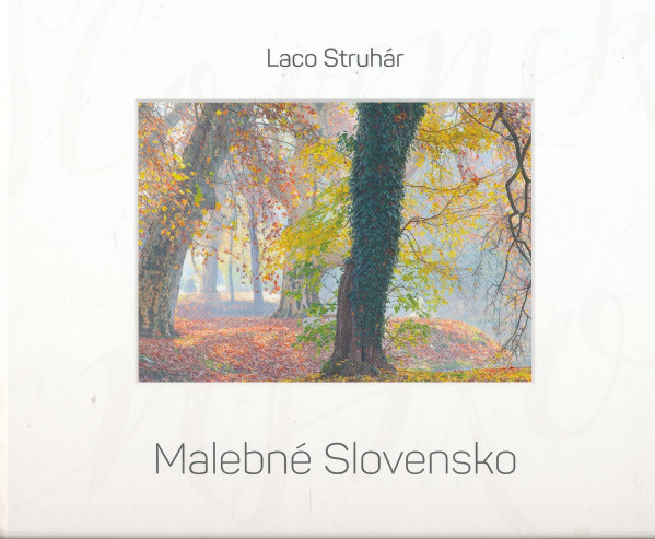 Laco Struhár: MALEBNÉ SLOVENSKO