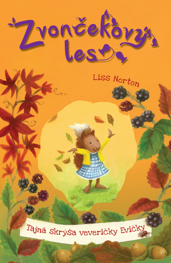 Liss Norton: TAJNÁ SKRÝŠA VEVERIČKY EVIČKY - ZVONČEKOVÝ LES