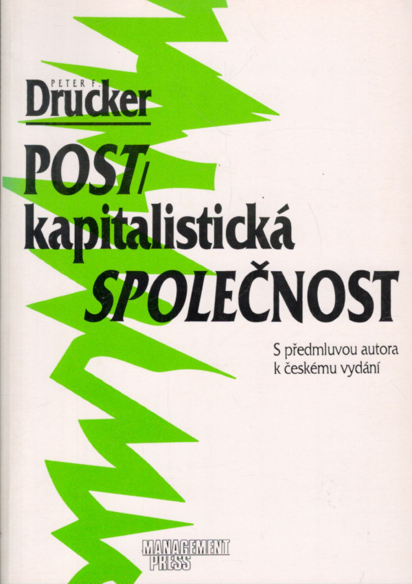 Peter Drucker: POSTKAPITALISTICKÁ SPOLEČNOST