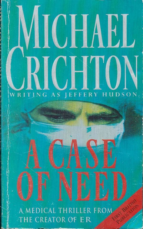 Michael Crichton: A CASE OF NEED