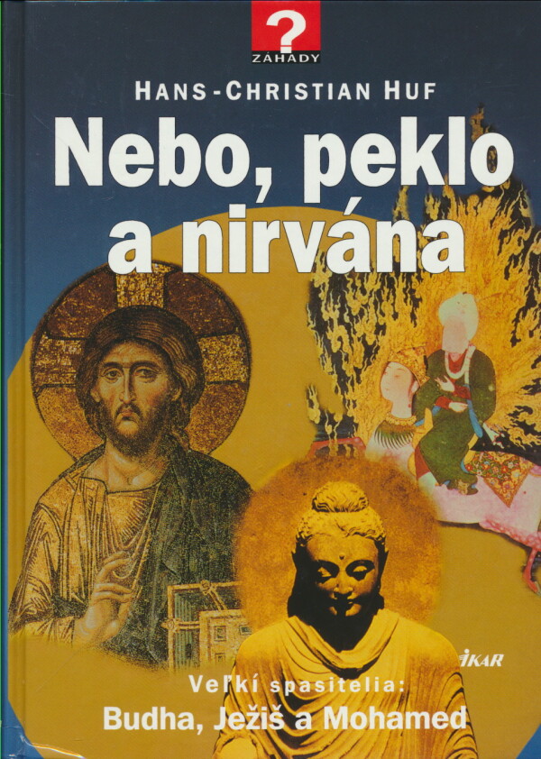 Hans-Christian Huf: NEBO, PEKLO A NIRVÁNA