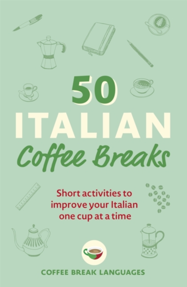 Coffee Break Languages: 50 ITALIAN COFFEE BREAKS