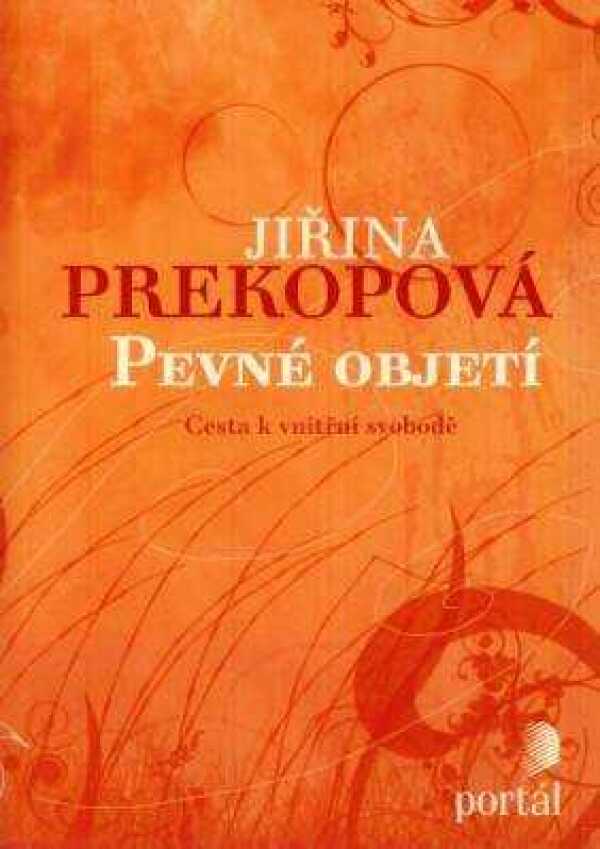 Jiřina Prekopová: PEVNÉ OBJETÍ
