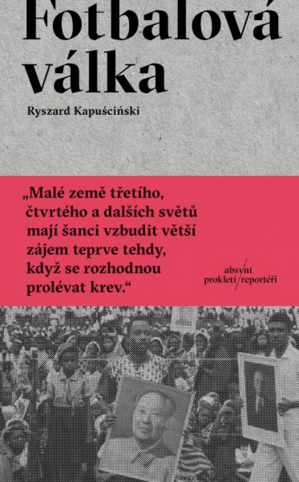 Ryszard Kapusciňski: FOTBALOVÁ VÁLKA
