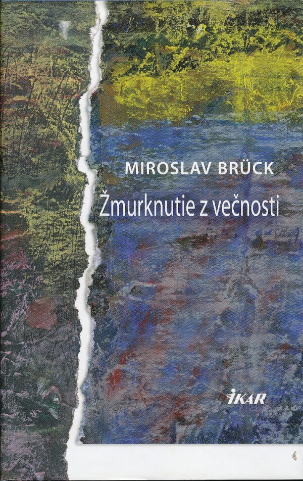 Miroslav Brück: ŽMURKNUTIE Z VEČNOSTI