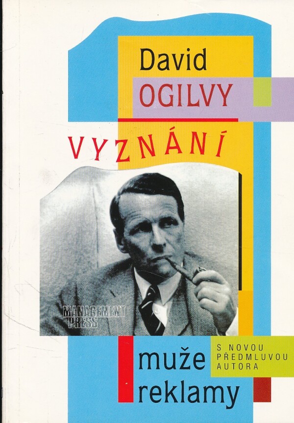 David Ogilvy: VYZNÁNÍ MUŽE REKLAMY