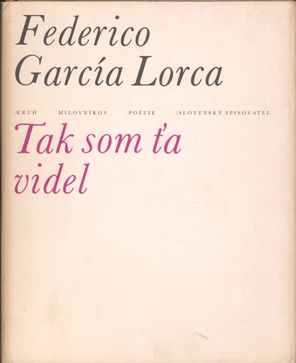 Federico García Lorca: TAK SOM ŤA VIDEL