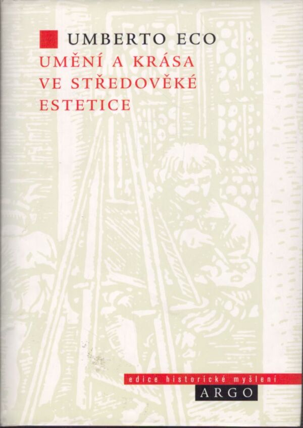 Umberto Eco: UMĚNÍ A KRÁSA VE STŘEDOVĚKÉ ESTETICE