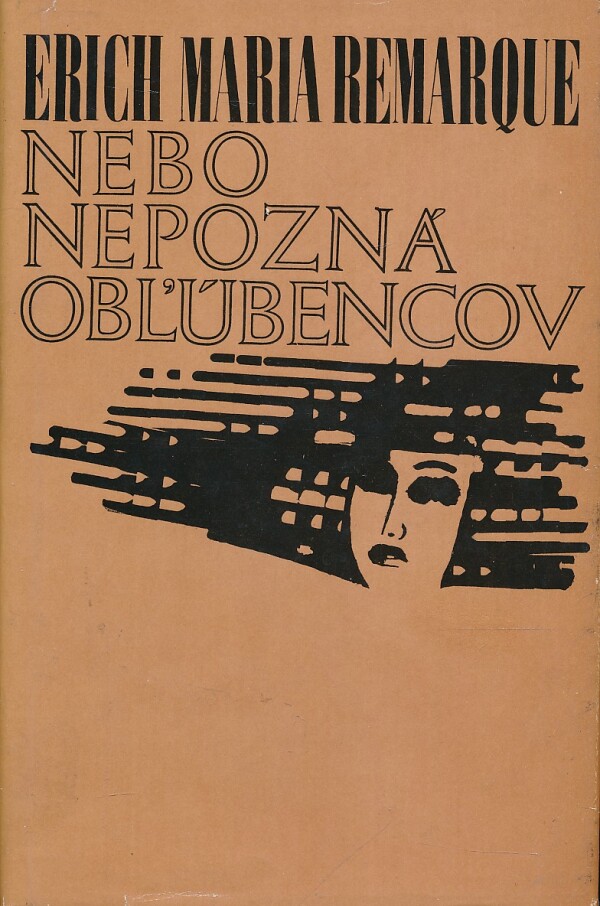 Erich Maria Remarque: NEBO NEPOZNÁ OBĽÚBENCOV