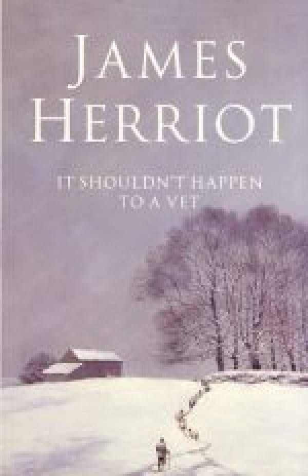 James Herriot: IT SHOULDNT HAPPEN TO A VET