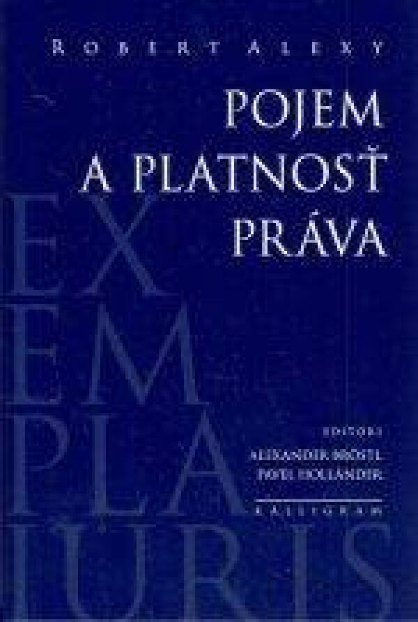 Robert Alexy: POJEM A PLATNOSŤ PRÁVA
