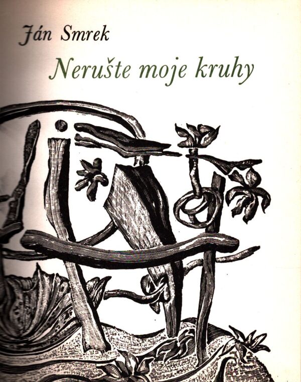 Ján Smrek: NERUŠTE MOJE KRUHY