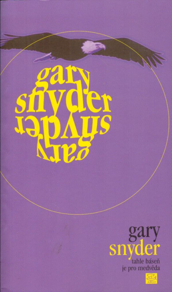 Gary Snyder: TAHLE BÁSEŇ JE PRO MEDVĚDA