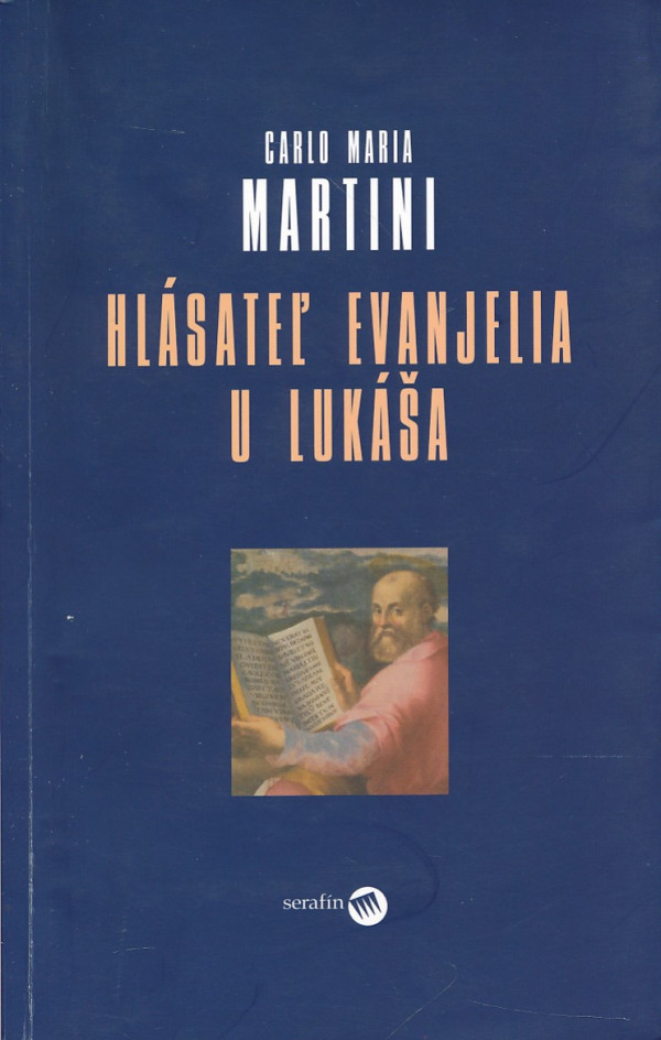 Carlo Maria Martini: HLÁSATEĽ EVANJELIA U LUKÁŠA