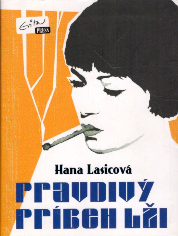 Hana Lasicová: PRAVDIVÝ PRÍBEH LŽI
