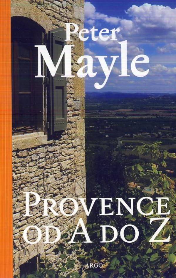 Peter Mayle: PROVENCE OD A DO Z