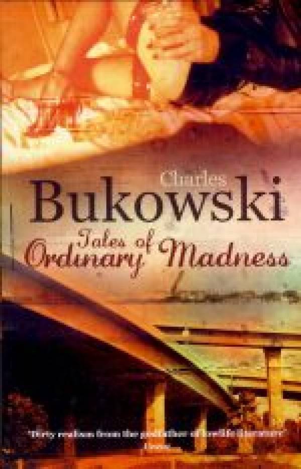 Charles Bukowski: TALES OF ORDINARY MADNESS