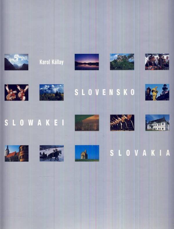 Karol Kállay: SLOVENSKO - SLOWAKEI - SLOVAKIA