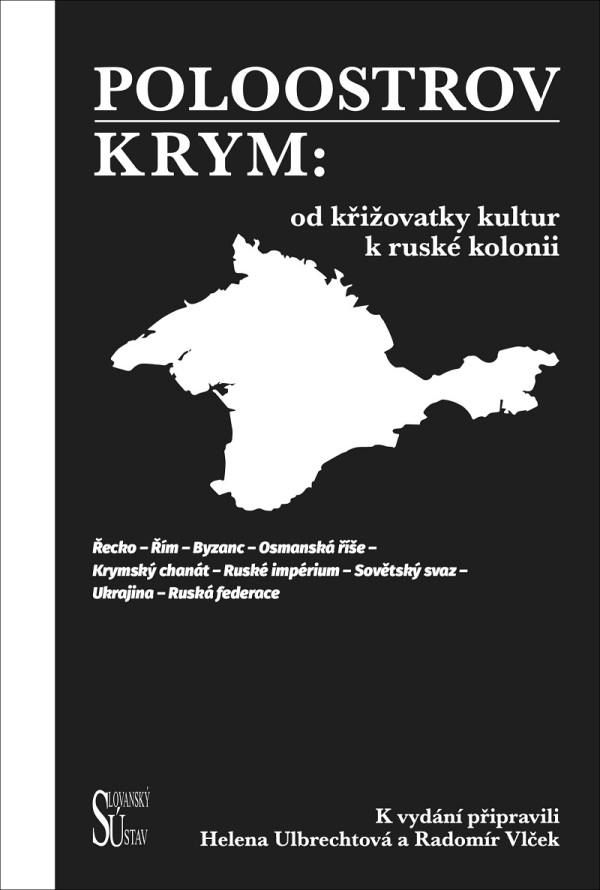 Helena Ulbrechtová, Radomír Vlček: POLOOSTROV KRYM: OD KŘIŽOVATKY KULTUR K RUSKÉ KOLONII