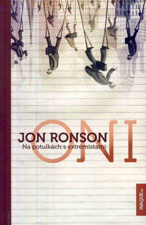 Jon Ronson: ONI. NA POTULKÁCH S EXTRÉMISTAMI