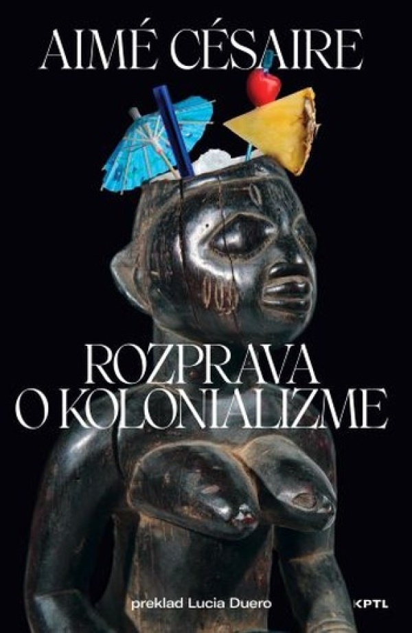 Aimé Césaire: ROZPRAVA O KOLONIALIZME