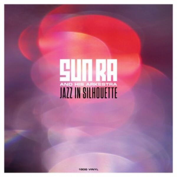 Sun Ra and his arkestra: JAZZ IN SILHOUETTE - LP