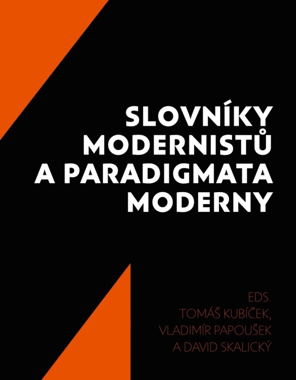 T. Kubíček, V. Papoušek, D. Skalický: SLOVNÍKY MODERNISTŮ A PARADIGMATA MODERNY