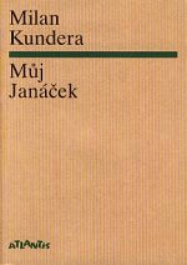 Milan Kundera: MŮJ JANÁČEK