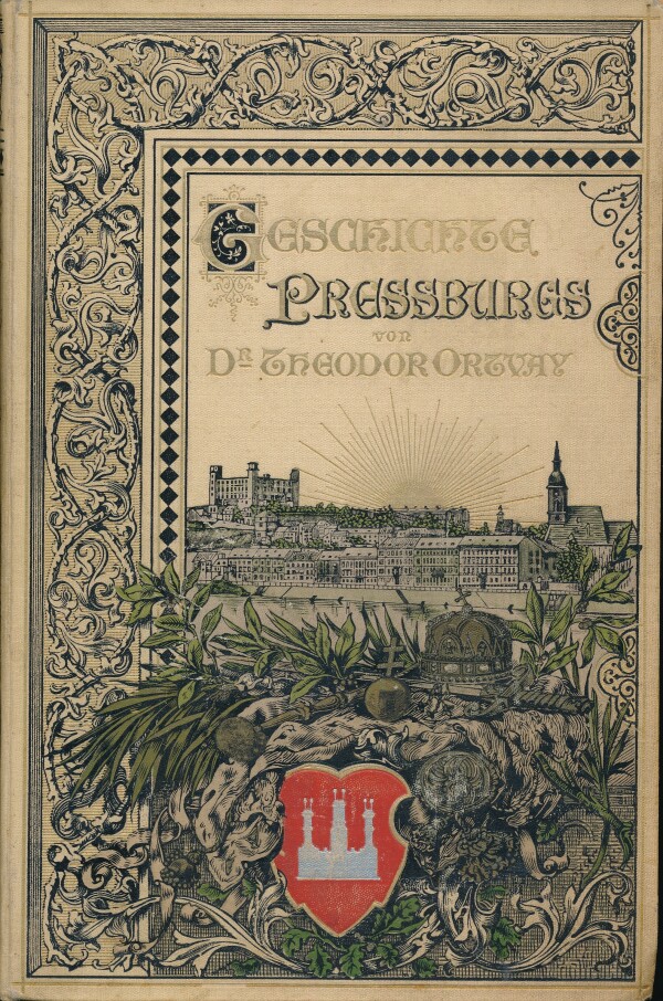 Theodor Ortvay: GESCHICHTE DER STADT PRESSBURG - ZWEITER BAND, ZWEITE ABT.