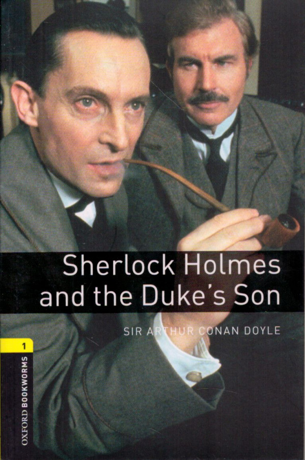 Sir Arthur Conan Doyle: SHERLOCK HOLMES AND THE DUKE`S SON