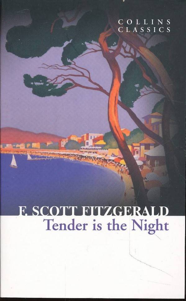 F. Scott Fitzgerald: TENDER IS THE NIGHT