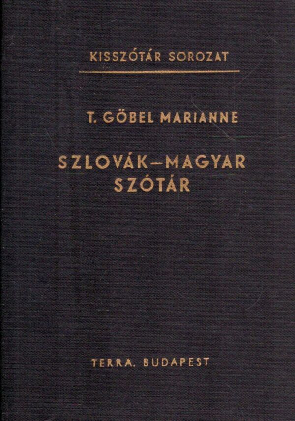 T. Göbel Marianne, Lukács Katalin: MAGYAR-SZLOVÁK SZÓTÁR, SZLOVÁK-MAGYAR SZÓTÁR